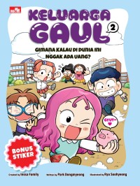 Image of Keluarga Gaul 2 : Gimana Kalau Di Dunia Ini Nggak Ada Uang