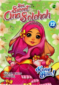 Image of Seri Sweet Ana Sholehah 13 : Kami Bisa!
