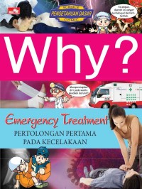 Image of Why? Emergency Treatment = Pertolongan Pertama Pada Kecelakaan